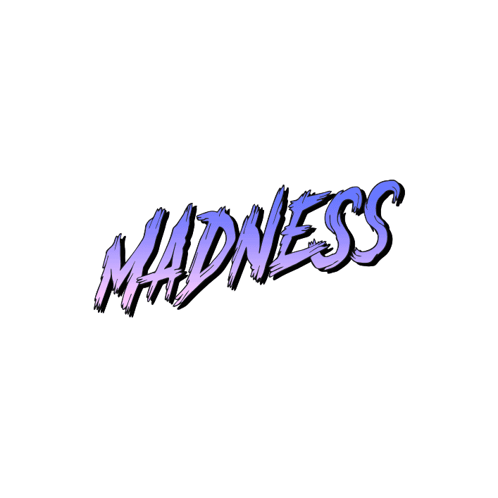Madness